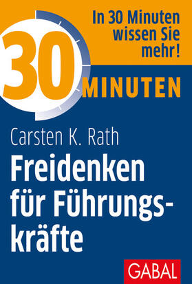 Rath | 30 Minuten Freidenken für Führungskräfte | E-Book | sack.de