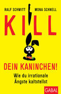 Schnell / Schmitt |  Kill dein Kaninchen! | eBook | Sack Fachmedien