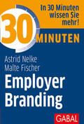 Nelke / Fischer |  30 Minuten Employer Branding | eBook | Sack Fachmedien