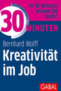 Wolff |  30 Minuten Kreativität im Job | eBook | Sack Fachmedien