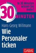 Willmann |  30 Minuten Wie Personaler ticken | eBook | Sack Fachmedien
