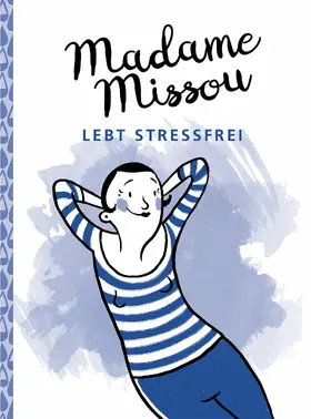 Missou |  Madame Missou lebt stressfrei | eBook | Sack Fachmedien