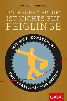 Schmitz |  Unternehmertum ist nichts für Feiglinge | eBook | Sack Fachmedien