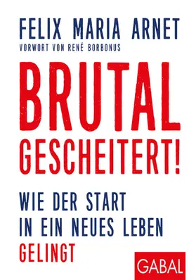 Arnet |  Brutal gescheitert! | eBook | Sack Fachmedien