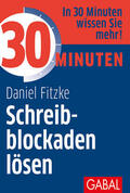 Fitzke |  30 Minuten Schreibblockaden lösen | eBook | Sack Fachmedien