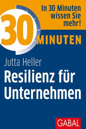 Heller | 30 Minuten Resilienz für Unternehmen | E-Book | sack.de