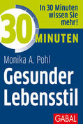Pohl |  30 Minuten Gesunder Lebensstil | eBook | Sack Fachmedien