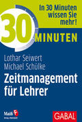 Seiwert / Schülke |  30 Minuten Zeitmanagement für Lehrer | eBook | Sack Fachmedien