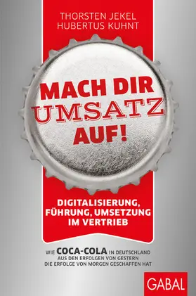 Jekel / Kuhnt |  Mach dir Umsatz auf! | eBook | Sack Fachmedien