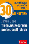 Lieske |  30 Minuten Trennungsgespräche professionell führen | eBook | Sack Fachmedien