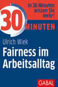 Wiek |  30 Minuten Fairness im Arbeitsalltag | eBook | Sack Fachmedien