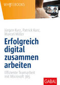 Kurz / Miller |  Erfolgreich digital zusammen arbeiten | eBook | Sack Fachmedien