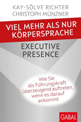 Richter / Münzner | Viel mehr als nur Körpersprache – Executive Presence | E-Book | sack.de