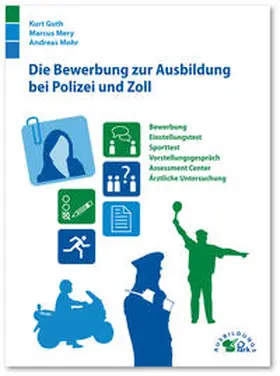 Guth / Mery / Mohr |  Die Bewerbung zur Ausbildung bei Polizei und Zoll | Buch |  Sack Fachmedien