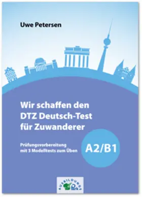 Petersen |  Wir schaffen den DTZ Deutsch-Test für Zuwanderer A2/B1 | Buch |  Sack Fachmedien