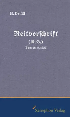 Krüger |  H. DV. 12 Reitvorschrift vom 18.08.1937 | Buch |  Sack Fachmedien
