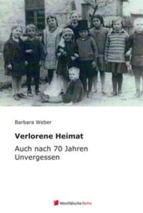 Miebs / Weber / Forth | Verlorene Heimat | Buch | 978-3-95627-380-3 | sack.de