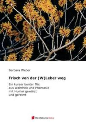 Weber | Frisch von der (W)Leber weg | Buch | 978-3-95627-429-9 | sack.de