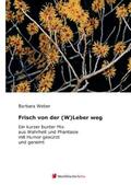 Weber |  Frisch von der (W)Leber weg | Buch |  Sack Fachmedien