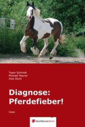 Schmidt / Maurer / Stork |  Diagnose: Pferdefieber! | Buch |  Sack Fachmedien