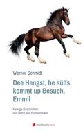 Schmidt |  Dee Hengst, he sülfs kommt up Besuch, Emmil | Buch |  Sack Fachmedien