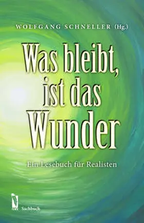 Schneller |  Was bleibt, ist das Wunder | Buch |  Sack Fachmedien