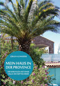 Schneider |  Mein Haus in der Provence | Buch |  Sack Fachmedien