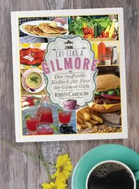 Carlson |  Eat Like A Gilmore | Buch |  Sack Fachmedien