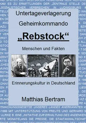 Bertram |  Untertageverlagerung Geheimkommando "Rebstock" | Buch |  Sack Fachmedien