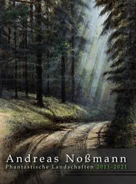 Noßmann |  Phantastische Landschaften 2011-2021 | Buch |  Sack Fachmedien