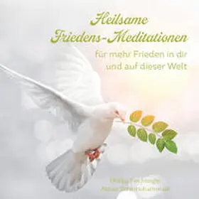 Feichtinger / Schirmohammadi |  Heilsame Friedens-Meditationen | Sonstiges |  Sack Fachmedien