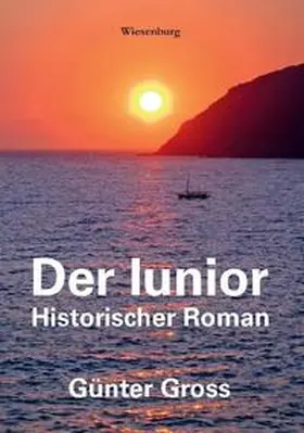 Gross |  Der Iunior - Historischer Roman | Buch |  Sack Fachmedien
