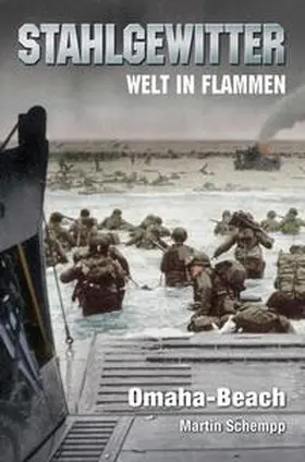 Schempp |  Stahlgewitter - Welt in Flammen: Omaha-Beach | eBook | Sack Fachmedien