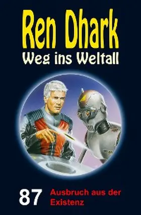 Gardemann / Morawietz / Black |  Ren Dhark - Weg ins Weltall 87: Ausbruch aus der Existenz | eBook | Sack Fachmedien