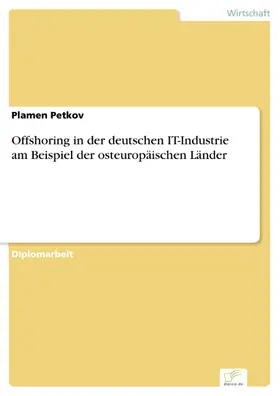 Petkov |  Offshoring in der deutschen IT-Industrie am Beispiel der osteuropäischen Länder | eBook | Sack Fachmedien