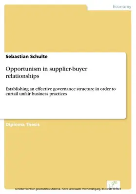 Schulte |  Opportunism in supplier-buyer relationships | eBook | Sack Fachmedien
