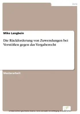 Langbein |  Die Rückforderung von Zuwendungen bei Verstößen gegen das Vergaberecht | eBook | Sack Fachmedien