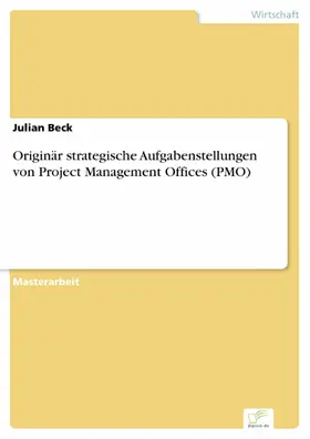 Beck |  Originär strategische Aufgabenstellungen von Project Management Offices (PMO) | eBook | Sack Fachmedien