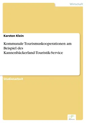 Klein |  Kommunale Tourismuskooperationen am Beispiel des Kannenbäckerland-Touristik-Service | eBook | Sack Fachmedien