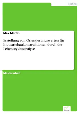 Martin |  Erstellung von Orientierungswerten für Industriebaukonstruktionen durch die Lebenszyklusanalyse | eBook | Sack Fachmedien