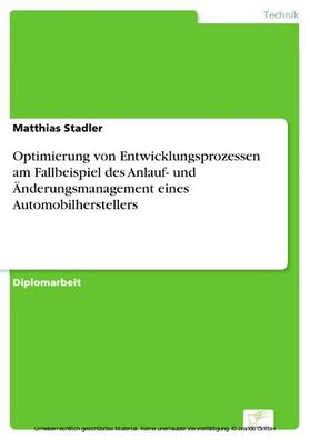 Stadler |  Optimierung von Entwicklungsprozessen am Fallbeispiel des Anlauf- und Änderungsmanagement eines Automobilherstellers | eBook | Sack Fachmedien
