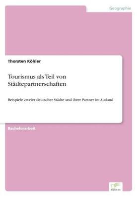 Köhler |  Tourismus als Teil von Städtepartnerschaften | Buch |  Sack Fachmedien