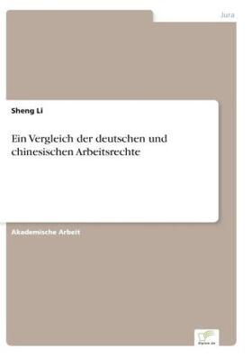Li | Ein Vergleich der deutschen und chinesischen Arbeitsrechte | Buch | 978-3-95636-782-3 | sack.de