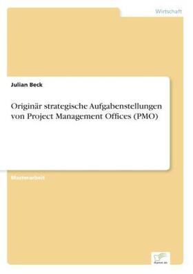 Beck |  Originär strategische Aufgabenstellungen von Project Management Offices (PMO) | Buch |  Sack Fachmedien
