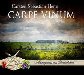 Henn |  Carpe Vinum | Sonstiges |  Sack Fachmedien