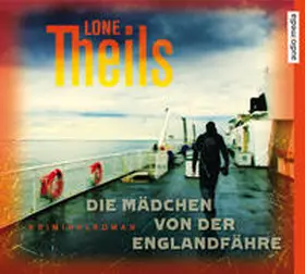 Theils |  Die Mädchen von der Englandfähre | Sonstiges |  Sack Fachmedien
