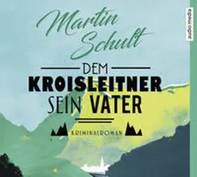 Schult |  Dem Kroisleitner sein Vater | Sonstiges |  Sack Fachmedien