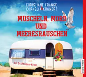 Kuhnert / Franke |  Muscheln, Mord und Meeresrauschen | Sonstiges |  Sack Fachmedien