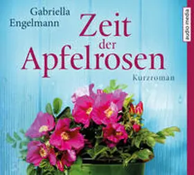Engelmann |  Zeit der Apfelrosen | Sonstiges |  Sack Fachmedien