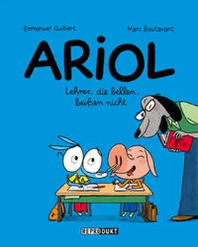 Guibert / Boutavant |  Ariol 7 - Lehrer, die bellen, beißen nicht | Buch |  Sack Fachmedien